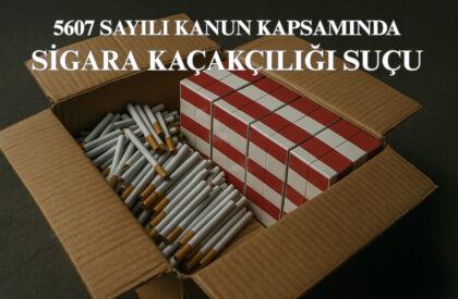 SİGARA KAÇAKÇILIĞI SUÇU